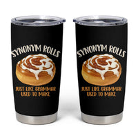 Funny Synonym Rolls Just Like Grammar Used To Make Tumbler Cup Cinnamon Rolls Grammar Pun