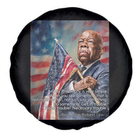 John Lewis Spare Tire Cover My Philosophy Is Very Simple Get In Good Trouble Necessary Trouble - Wonder Print Shop