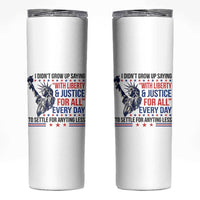 Funny I Didn't Grow Up Saying With Liberty And Justice For All Skinny Tumbler - Wonder Print Shop