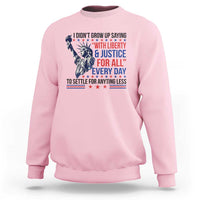 Funny I Didn't Grow Up Saying With Liberty And Justice For All Sweatshirt - Wonder Print Shop
