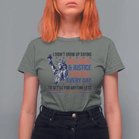 Funny I Didn't Grow Up Saying With Liberty And Justice For All T Shirt For Women - Wonder Print Shop