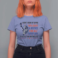 Funny I Didn't Grow Up Saying With Liberty And Justice For All T Shirt For Women - Wonder Print Shop