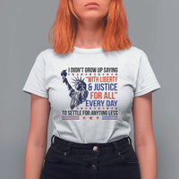 Funny I Didn't Grow Up Saying With Liberty And Justice For All T Shirt For Women - Wonder Print Shop