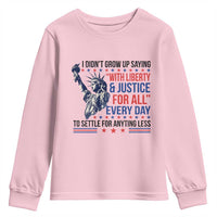 Funny I Didn't Grow Up Saying With Liberty And Justice For All Youth Sweatshirt - Wonder Print Shop