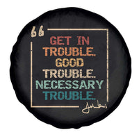 Funny Get In Good Necessary Trouble Spare Tire Cover John Lewis Civil Rights Social Justice - Wonder Print Shop