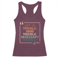 Funny Get In Good Necessary Trouble Racerback Tank Top John Lewis Civil Rights Social Justice - Wonder Print Shop