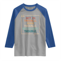 Funny Get In Good Necessary Trouble Raglan Shirt John Lewis Civil Rights Social Justice - Wonder Print Shop