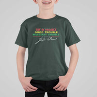 John Lewis Quote T Shirt For Kid Get In Good Necessary Trouble Civil Rights - Wonder Print Shop