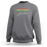 John Lewis Quote Sweatshirt Get In Good Necessary Trouble Civil Rights - Wonder Print Shop