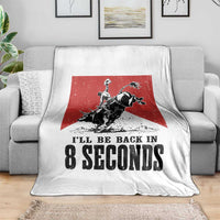 Funny Bull Rider Throw Blanket I'll Be Back In 8 Seconds Bull Riding Rodeo