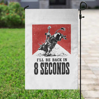 Funny Bull Rider Garden Flag I'll Be Back In 8 Seconds Bull Riding Rodeo