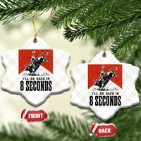 Funny Bull Rider Ceramic Ornament I'll Be Back In 8 Seconds Bull Riding Rodeo