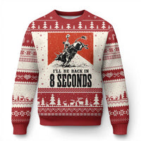 Funny Bull Rider Ugly Christmas Sweater I'll Be Back In 8 Seconds Bull Riding Rodeo