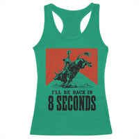 Funny Bull Rider Racerback Tank Top I'll Be Back In 8 Seconds Bull Riding Rodeo
