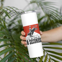 Funny Bull Rider Skinny Tumbler I'll Be Back In 8 Seconds Bull Riding Rodeo