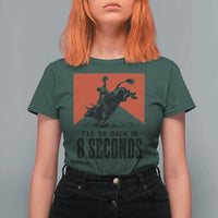 Funny Bull Rider T Shirt For Women I'll Be Back In 8 Seconds Bull Riding Rodeo