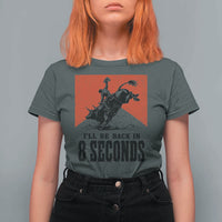 Funny Bull Rider T Shirt For Women I'll Be Back In 8 Seconds Bull Riding Rodeo