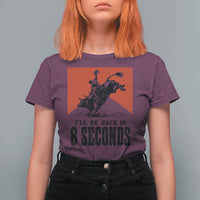 Funny Bull Rider T Shirt For Women I'll Be Back In 8 Seconds Bull Riding Rodeo