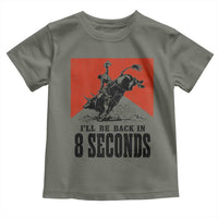 Funny Bull Rider Toddler T Shirt I'll Be Back In 8 Seconds Bull Riding Rodeo