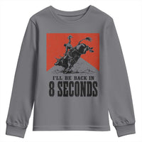 Funny Bull Rider Youth Sweatshirt I'll Be Back In 8 Seconds Bull Riding Rodeo