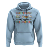 Special Education Teacher Hoodie Communication Looks Different For Everyone Autism Speech Therapy - Wonder Print Shop
