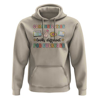 Special Education Teacher Hoodie Communication Looks Different For Everyone Autism Speech Therapy - Wonder Print Shop
