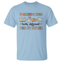 Special Education Teacher T Shirt Communication Looks Different For Everyone Autism Speech Therapy - Wonder Print Shop