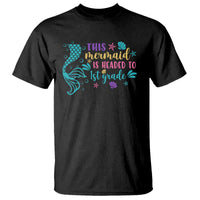 Funny Back To School T Shirt This Mermaid Is Headed To 1st Grade Bubbles Starfish Seashell - Wonder Print Shop