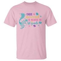 Funny Back To School T Shirt This Mermaid Is Headed To 1st Grade Bubbles Starfish Seashell - Wonder Print Shop