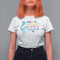 Funny Back To School T Shirt For Women This Mermaid Is Headed To 1st Grade Bubbles Starfish Seashell - Wonder Print Shop