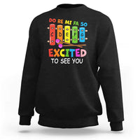 Music Teacher Sweatshirt Do Re Mi Fa So Excited To See You Back To School - Wonder Print Shop