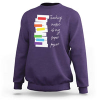 Music Teacher Sweatshirt Teaching Music Is My Superpower - Wonder Print Shop