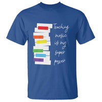 Music Teacher T Shirt Teaching Music Is My Superpower - Wonder Print Shop