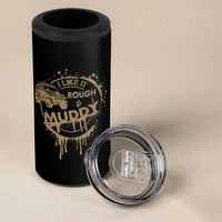 Funny Off Road Car Mud 4 in 1 Can Cooler Tumbler I Like It Rough And Muddy - Wonder Print Shop
