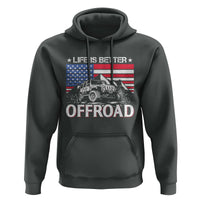 Life Is Better Off Road Car Hoodie American Flag Mountain Adventure - Wonder Print Shop