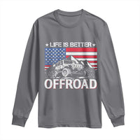 Life Is Better Off Road Car Long Sleeve Shirt American Flag Mountain Adventure - Wonder Print Shop