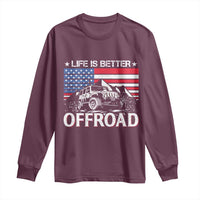 Life Is Better Off Road Car Long Sleeve Shirt American Flag Mountain Adventure - Wonder Print Shop
