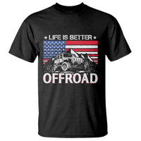 Life Is Better Off Road Car T Shirt American Flag Mountain Adventure - Wonder Print Shop
