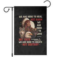 Native American Garden Flag We Are Here To Heal Not Harm We Are Here To Love Not Hate - Wonder Print Shop