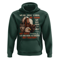 Native American Hoodie We Are Here To Heal Not Harm We Are Here To Love Not Hate - Wonder Print Shop