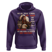 Native American Hoodie We Are Here To Heal Not Harm We Are Here To Love Not Hate - Wonder Print Shop