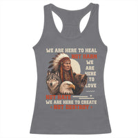 Native American Racerback Tank Top We Are Here To Heal Not Harm We Are Here To Love Not Hate - Wonder Print Shop