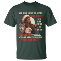 Native American T Shirt We Are Here To Heal Not Harm We Are Here To Love Not Hate - Wonder Print Shop