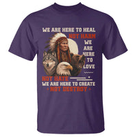 Native American T Shirt We Are Here To Heal Not Harm We Are Here To Love Not Hate - Wonder Print Shop