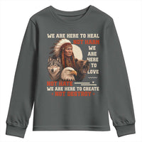 Native American Youth Sweatshirt We Are Here To Heal Not Harm We Are Here To Love Not Hate - Wonder Print Shop
