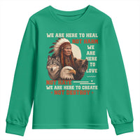 Native American Youth Sweatshirt We Are Here To Heal Not Harm We Are Here To Love Not Hate - Wonder Print Shop
