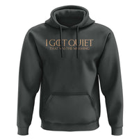 I Got Quiet That Was The Warning Hoodie Funny Sarcastic Mood