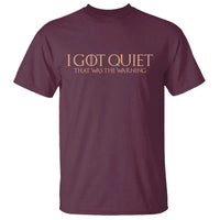 I Got Quiet That Was The Warning T Shirt Funny Sarcastic Mood