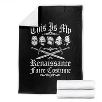 This Is My Renaissance Faire Costume Throw Blanket Funny Medieval History Lover Festival