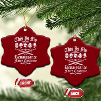 This Is My Renaissance Faire Costume Ceramic Ornament Funny Medieval History Lover Festival